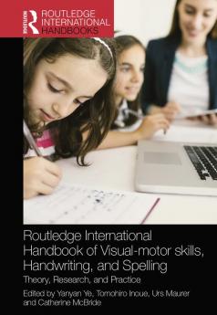 Routledge International Handbook of Visual-motor skills Handwriting and Spelling
