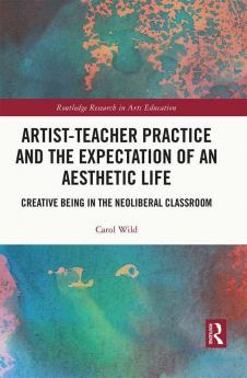 Artist-Teacher Practice and the Expectation of an Aesthetic Life