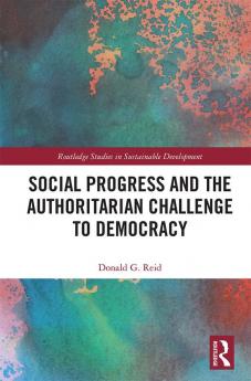 Social Progress and the Authoritarian Challenge to Democracy
