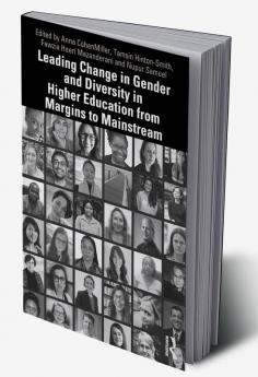 Leading Change in Gender and Diversity in Higher Education from Margins to Mainstream