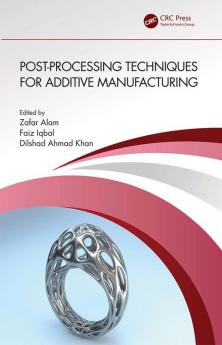 Post-processing Techniques for Additive Manufacturing