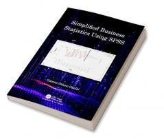 Simplified Business Statistics Using SPSS