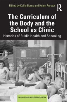 Curriculum of the Body and the School as Clinic