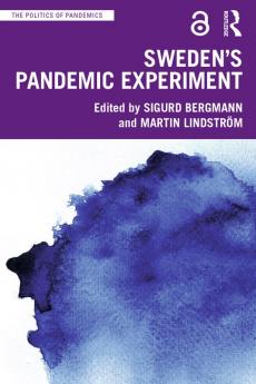 Sweden’s Pandemic Experiment