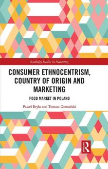 Consumer Ethnocentrism Country of Origin and Marketing