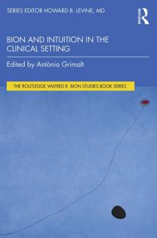 Bion and Intuition in the Clinical Setting