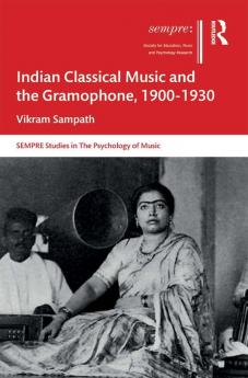 Indian Classical Music and the Gramophone 1900-1930