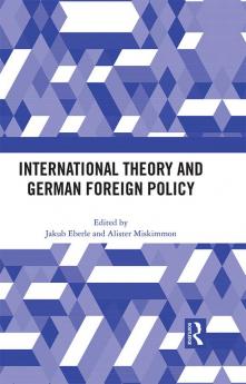 International Theory and German Foreign Policy