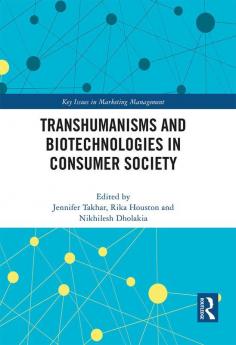 Transhumanisms and Biotechnologies in Consumer Society