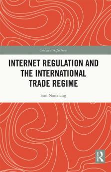 Internet Regulation and the International Trade Regime
