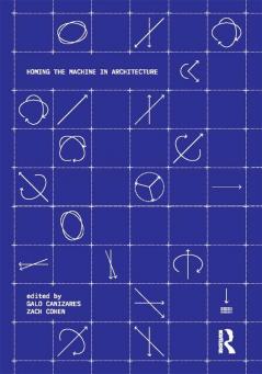 Homing the Machine in Architecture