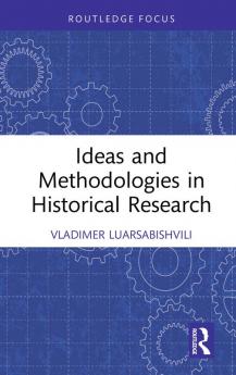Ideas and Methodologies in Historical Research