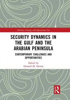 Security Dynamics in The Gulf and The Arabian Peninsula