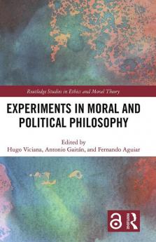 Experiments in Moral and Political Philosophy