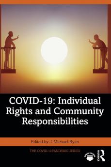 COVID-19: Individual Rights and Community Responsibilities