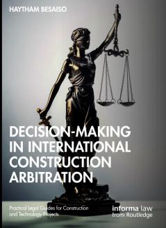 Decision-making in International Construction Arbitration