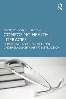 Composing Health Literacies