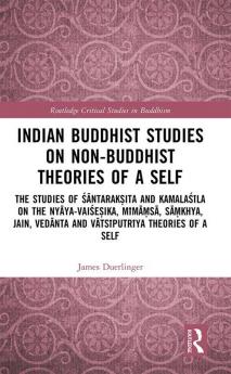 Indian Buddhist Studies on Non-Buddhist Theories of a Self