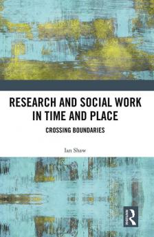 Research and Social Work in Time and Place