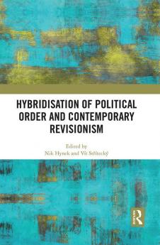 Hybridisation of Political Order and Contemporary Revisionism