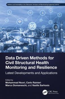 Data Driven Methods for Civil Structural Health Monitoring and Resilience