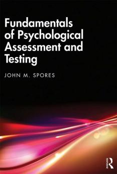 Fundamentals of Psychological Assessment and Testing