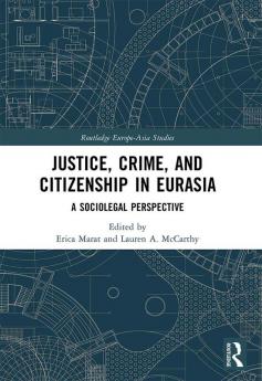 Justice Crime and Citizenship in Eurasia