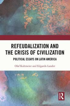 Refeudalization and the Crisis of Civilization