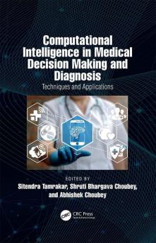 Computational Intelligence in Medical Decision Making and Diagnosis