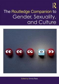Routledge Companion to Gender Sexuality and Culture