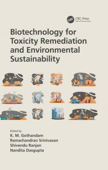 Biotechnology for Toxicity Remediation and Environmental Sustainability