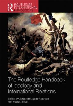 Routledge Handbook of Ideology and International Relations