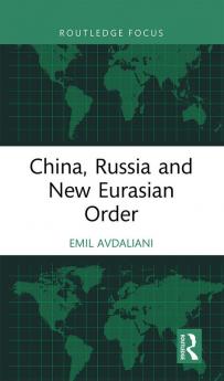 China Russia and New Eurasian Order