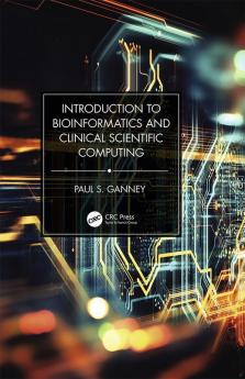 Introduction to Bioinformatics and Clinical Scientific Computing