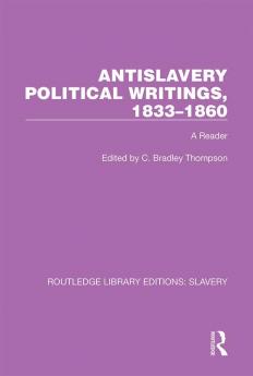 Antislavery Political Writings 1833-1860