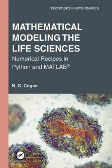 Mathematical Modeling the Life Sciences