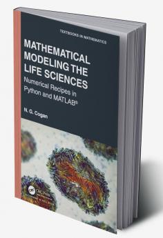 Mathematical Modeling the Life Sciences