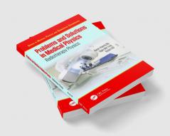Problems and Solutions in Medical Physics