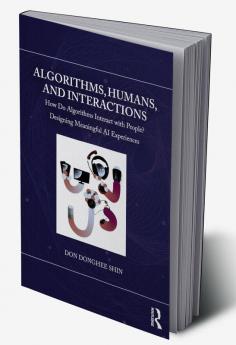 Algorithms Humans and Interactions