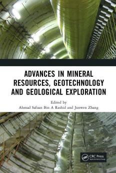 Advances in Mineral Resources Geotechnology and Geological Exploration