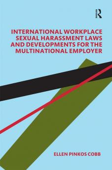 International Workplace Sexual Harassment Laws and Developments for the Multinational Employer