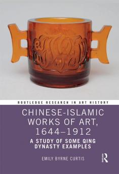 Chinese-Islamic Works of Art 1644-1912