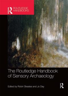 Routledge Handbook of Sensory Archaeology