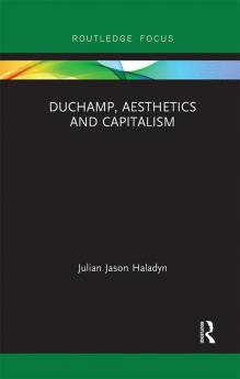 Duchamp Aesthetics and Capitalism