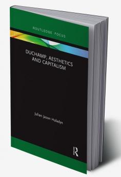 Duchamp Aesthetics and Capitalism