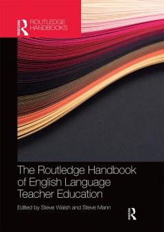 Routledge Handbook of English Language Teacher Education