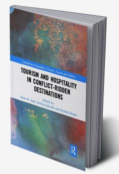 Tourism and Hospitality in Conflict-Ridden Destinations