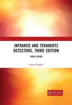 Infrared and Terahertz Detectors Third Edition