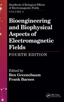 Bioengineering and Biophysical Aspects of Electromagnetic Fields Fourth Edition