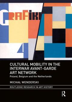 Cultural Mobility in the Interwar Avant-Garde Art Network